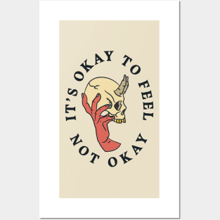 Its Okay To Feel Not Okay - Hand Holding Skull Posters and Art
